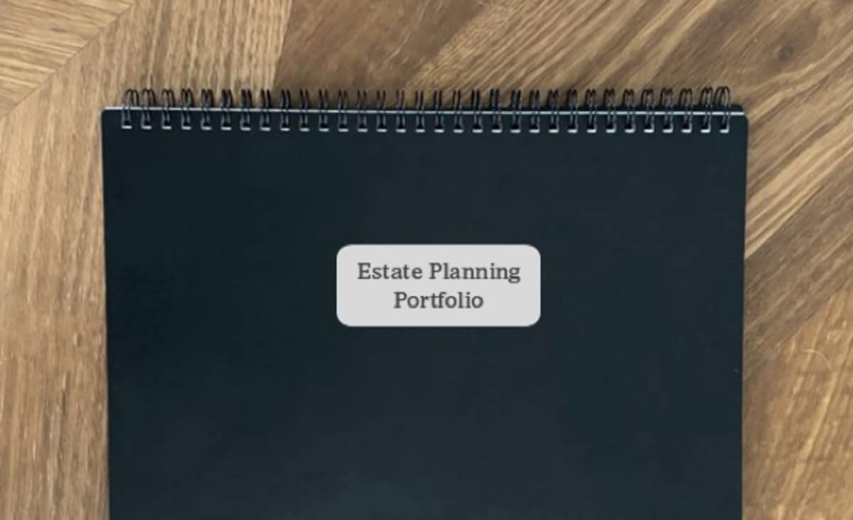 A notebook that says "Estate Planning Portfolio"